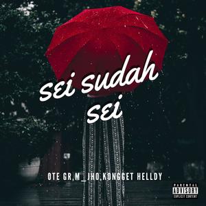 sei sudah sei (feat. M_jho & Kongget Helldy) [Explicit]