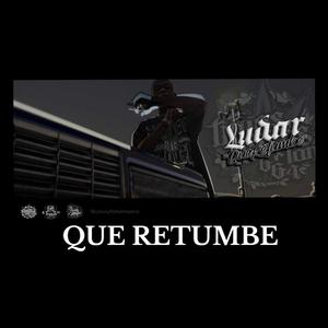 QUE RETUMBE (feat. LUDAR TLC) [Explicit]