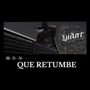 QUE RETUMBE (feat. LUDAR TLC) (Explicit)