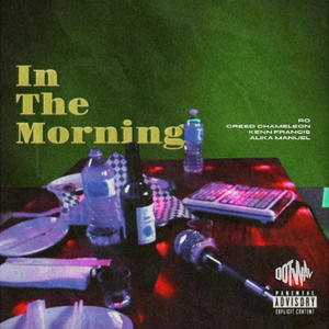 In The Morning (feat. RO, Creed Chameleon, KennFrancis, Alika Manuel & Jojo Flow) [Explicit]