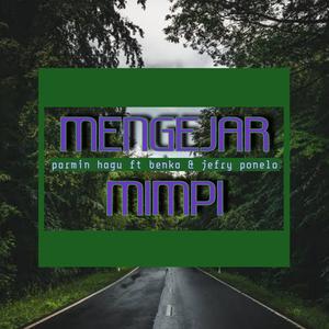 Mengejar Mimpi (feat. Benka & )