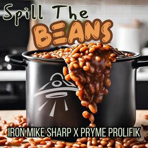 Spill the Beans (feat. Pryme Prolifik)