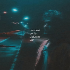 bendeki senle gidesim var