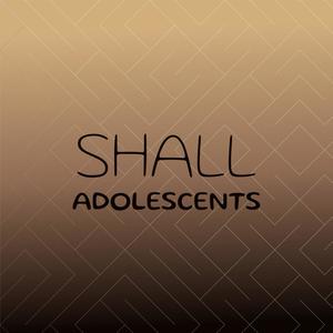 Shall Adolescents