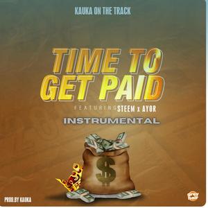 Time To get Paid (feat. Ayor & SteeM)