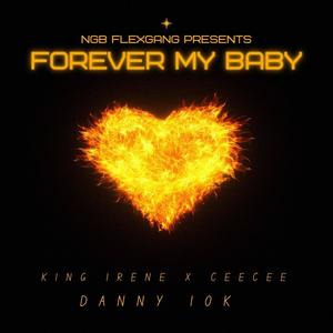 FOREVER MY BABY (feat. CEECEE & DANNY 10K)