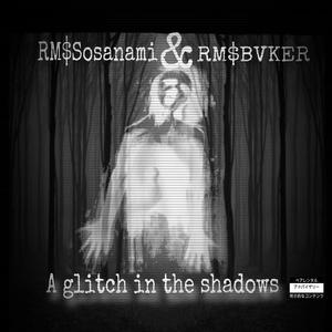 A Glitch In The Shadows (Explicit)