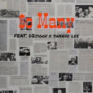 $o Many (feat. D2jiggy & Swervo Lee) [Explicit]