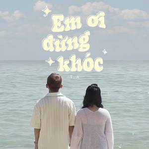 Em Ơi Đừng Khóc