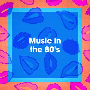 Music in the 80's