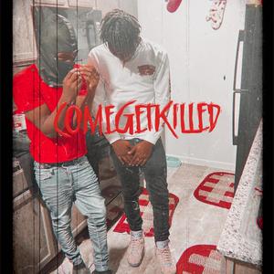 ComeGetKilled (Explicit)