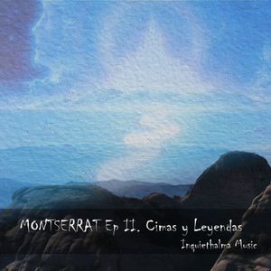 Montserrat, Ep 2: Cimas y Leyendas