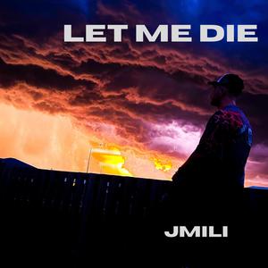 LET ME DIE (feat. BabySippz) (Explicit)