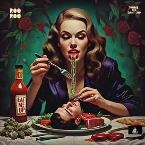 Eat me up (feat. Roo Roo) [Explicit]