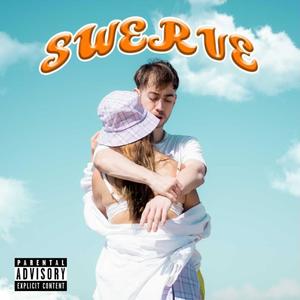 Swerve (Explicit)