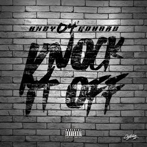 Knock it Off (feat. Baby O4 GoHard) [Explicit]