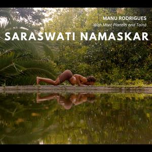 Saraswati Namaskar (feat. Manu Rodrigues, Marc Plsanells & Taina)