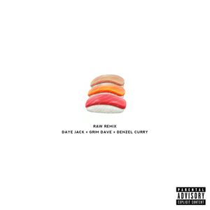 Raw(feat. Denzel Curry & Grim Dave) (Remix|Explicit)