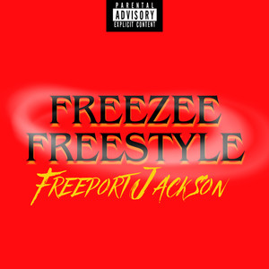 Freezee Freestyle (Explicit)