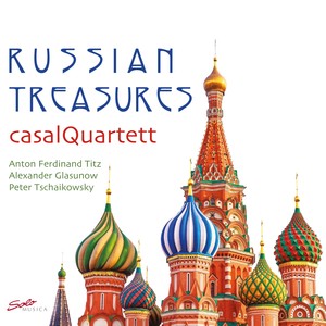 String Quartet Recital: Casal Quartet - TITZ, A.F. / GLAZUNOV, A.K. / TCHAIKOVSKY, P.I. (Russian Treasures)