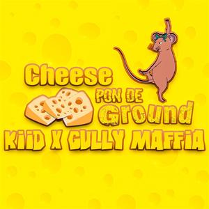 Cheese pon de ground (feat. Gully maffia)