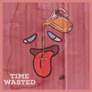 Time Wasted(feat. wxrst) (Explicit)