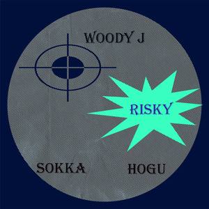 Risky (feat. Sokka & Hogu) [Explicit]