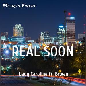 Real Soon (feat. City Boi Brown)