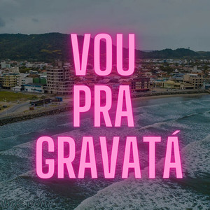 Vou Pra Gravata