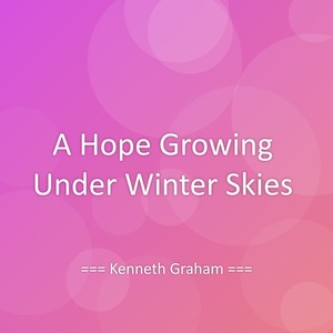 A Hope Growing Under Winter Skies