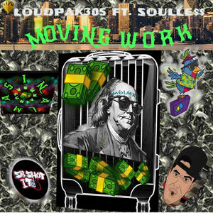 moving that work (feat. $IN$OUL & LOUDPAK305) (Explicit)