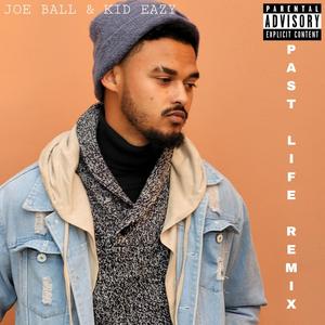 Past Life (feat. Joe Ball) (Remix|Explicit)