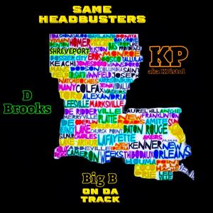 Same Headbusters (feat. D Brooks) (Explicit)