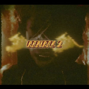 REBIRTH 2 (Explicit)