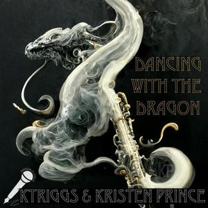 Dancing With The Dragon (feat. Kristen Prince) (Explicit)