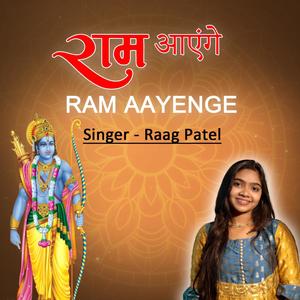 RAM AAYENGE by Raag Patel