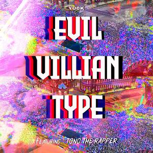 Evil Villian Type (feat. Tono The Rapper) [Explicit]