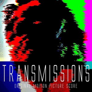 Transmissions (Original Movie Score)