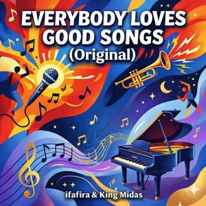 EVERYBODY LOVES GOOD SONGS