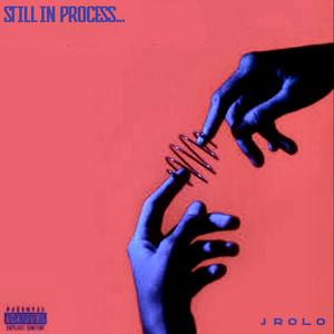 Still In Process... (Explicit)