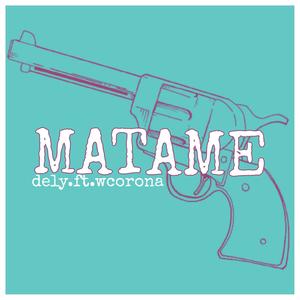 Matame(feat. W Corona) (Explicit)