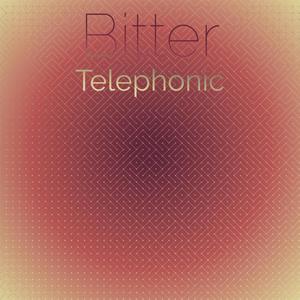 Bitter Telephonic