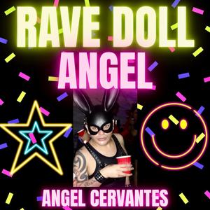 RAVE DOLL ANGEL (Explicit)