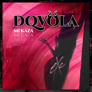 Dqvola Mi Kaza