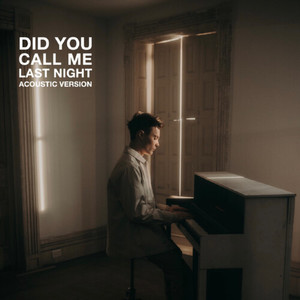 Did You Call Me Last Night (Acoustic Version)