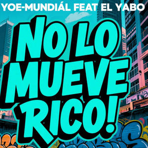 NO LO MUEVE RICO (feat. El Yabo)