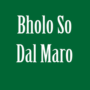 Bholo So Dal Maro