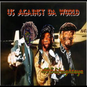 Us Against Da World (Explicit)