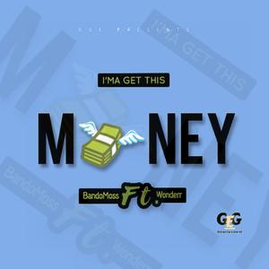 I'ma Get This Money (feat. Wonderr) (Explicit)