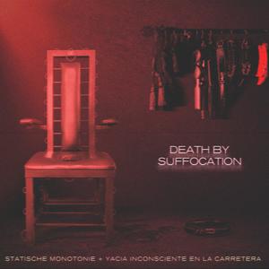 Death By Suffocation (feat. Yacia Inconsciente En La Carretera)